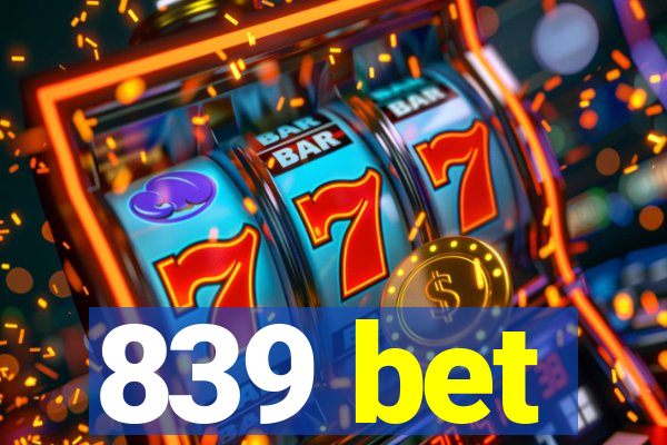 839 bet